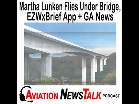 185 Martha Lunken Flies Under Bridge, Loses Certificates; EZWxBrief App by Dr. Scott Dennstaedt...