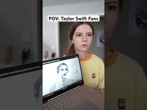 POV: Taylor Swift Fans