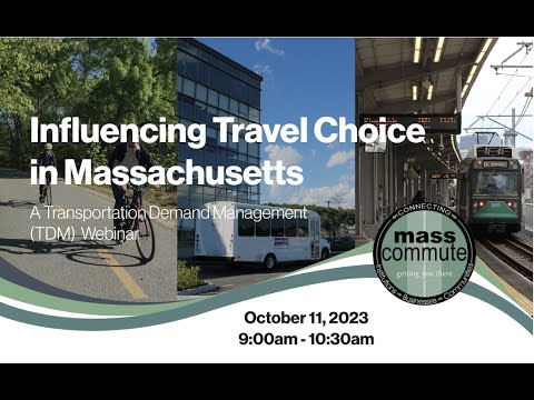 Influencing Travel Choice in Massachusetts - A Transportation Demand Management (TDM) Webinar