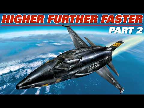 HIGHER FURTHER FASTER | From Rockets To Scramjets. Pushing Engineering And human Limits | Part 2