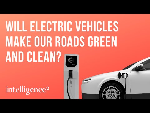 Will electric vehicles make our roads green and clean?