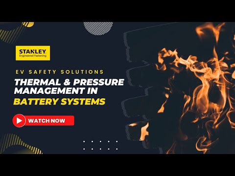 EV Safety Solutions | STANLEY Talks Webinar | Thermal &amp; Pressure Management in Battery Systems