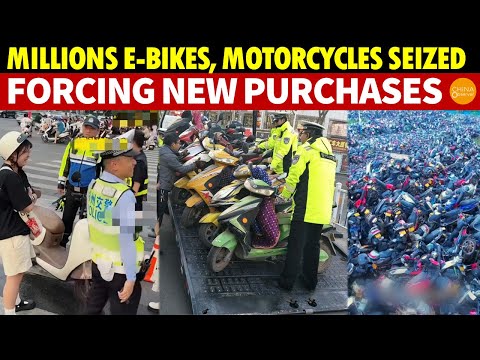 Millions of E-bikes, Motorcycles, EVs Forcibly Confiscated by Police, Forcing People to Buy New Ones