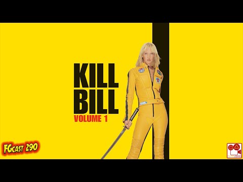 Kill Bill: Volume 1 (Kill Bill: Vol. 1, 2003) - FGcast #290