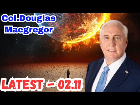 Col. Douglas Macgregor Latest - 02/11/24 Russia Fight / Ukraine