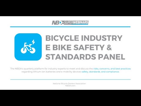 Bicycle Industry E-Bike Safety &amp; Standards Panel