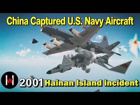 Dangerous moment：HAINAN ISLAND INCIDENT -2001 China Captured U.S. Navy Aircraft and 24 crews