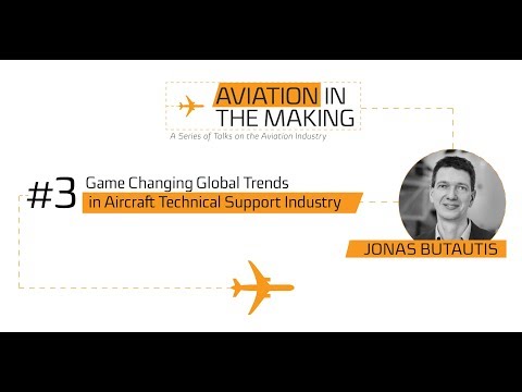 Jonas Butautis: Game Changing Global Trends in Aircraft Technical Support Industry