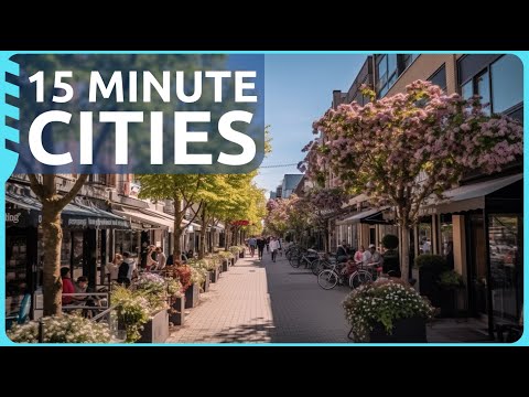 How 15-Minute Cities Are Shaking Up the World