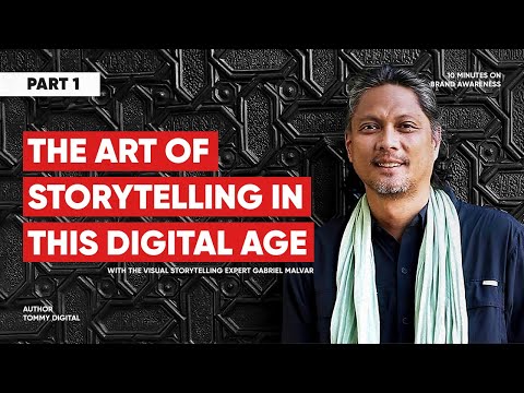 The Art of Storytelling in this Digital Age (Part 1 of 3)