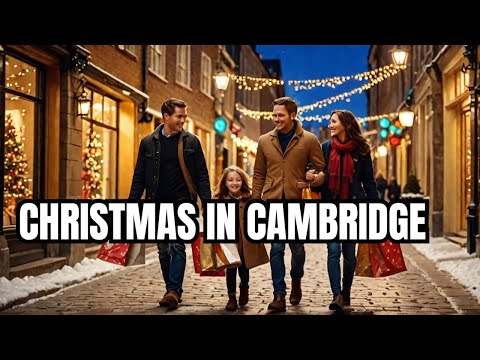 Christmas Walking in Cambridge 2024: Festive Markets, Lights, and Holiday Magic in the UK