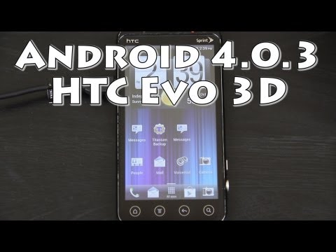 How To Update the HTC Evo 3D to ROOTED Android 4.0.3 Sense 3.6 [S-OFF]