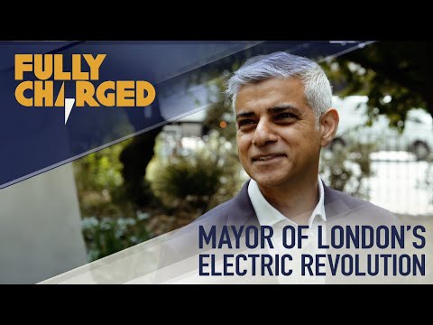 Mayor of London’s Plans for an Electric Revolution to beat air pollution | Fully Charged