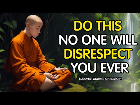 Apply These 15 Lessons And No One Will Disrespect You Ever | BUDDHISM