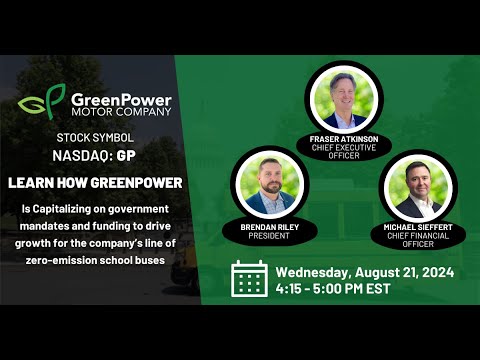 GreenPower Motor Company Investor Webinar: August 21, 2024