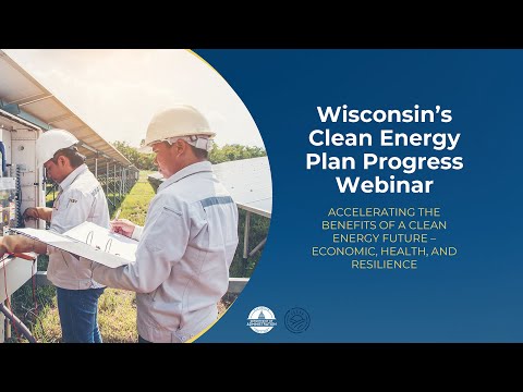 Wisconsin Clean Energy Plan Progress Webinar