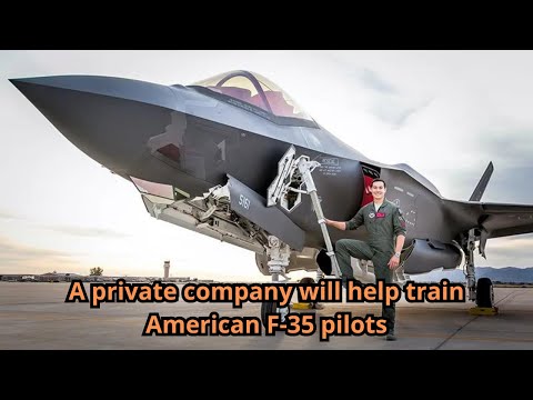 A private company will help train American F 35 pilots