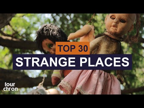 Top 30 Strange Places to Visit in the World