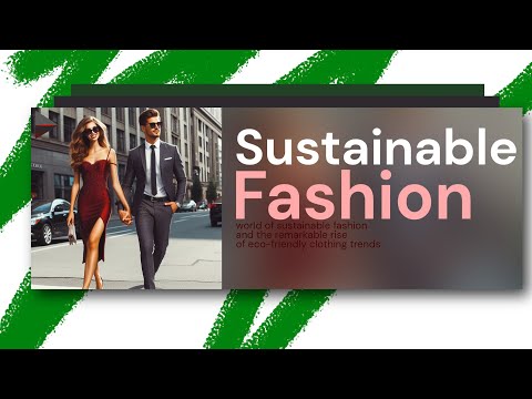 Style with Purpose: The Rise of Sustainable Fashion | Embracing Sustainability in Style #ieef