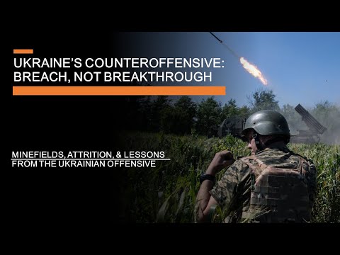 Ukraine&#039;s Counteroffensive - Breach, not Breakthrough: Minefields, tactics and emerging lessons