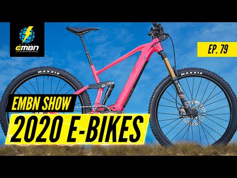 Latest 2020 EMTBs | EMBN Show Ep. 79