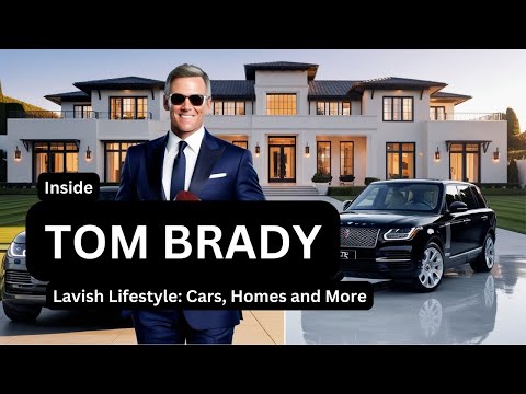 Inside Tom Brady&#039;s Lavish Lifestyle 2024